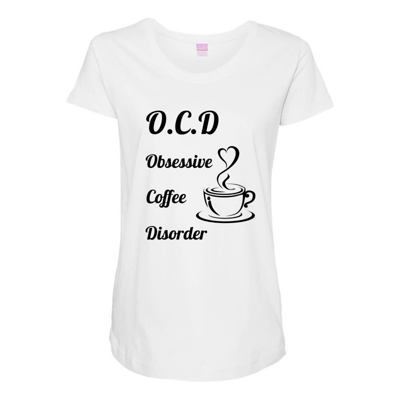 Obsessive Coffee Disorder Maternity Scoop Neck T-shirt | Artistshot