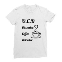 Obsessive Coffee Disorder Ladies Fitted T-shirt | Artistshot