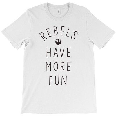 Rebels Have More Fun T-shirt Designed By Koopshawneen