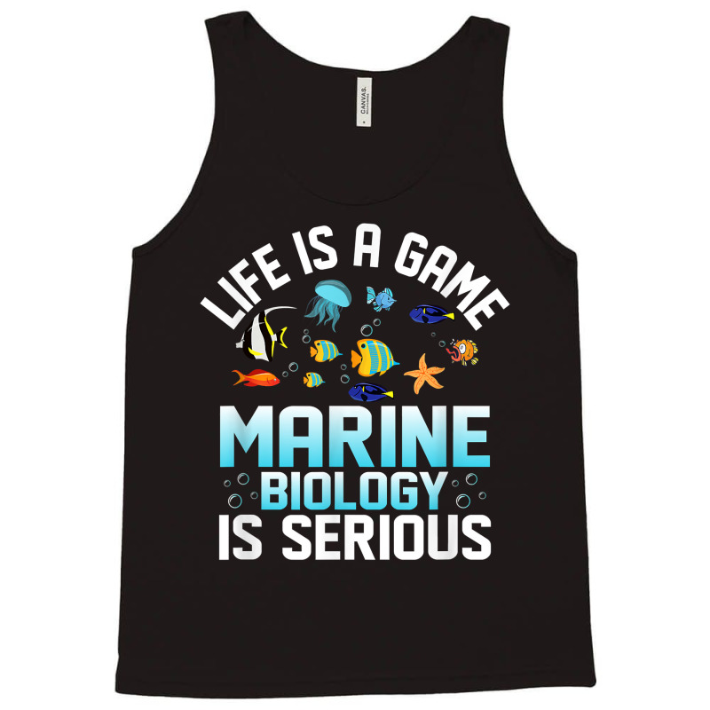 Life Is A Game Marine Biology Is Serious Ocean Student Sea T Shirt Tank Top | Artistshot