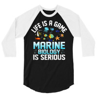 Life Is A Game Marine Biology Is Serious Ocean Student Sea T Shirt 3/4 Sleeve Shirt | Artistshot