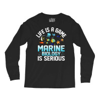 Life Is A Game Marine Biology Is Serious Ocean Student Sea T Shirt Long Sleeve Shirts | Artistshot