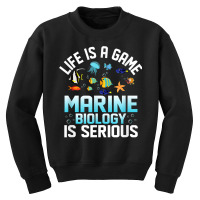 Life Is A Game Marine Biology Is Serious Ocean Student Sea T Shirt Youth Sweatshirt | Artistshot