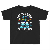 Life Is A Game Marine Biology Is Serious Ocean Student Sea T Shirt Toddler T-shirt | Artistshot