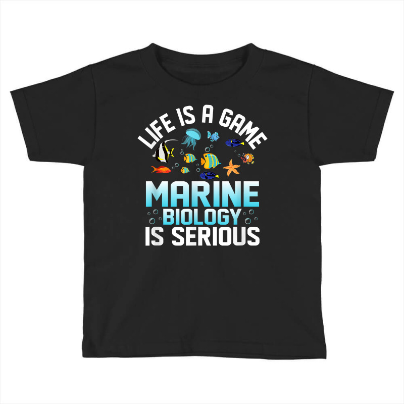 Life Is A Game Marine Biology Is Serious Ocean Student Sea T Shirt Toddler T-shirt | Artistshot