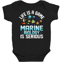 Life Is A Game Marine Biology Is Serious Ocean Student Sea T Shirt Baby Bodysuit | Artistshot