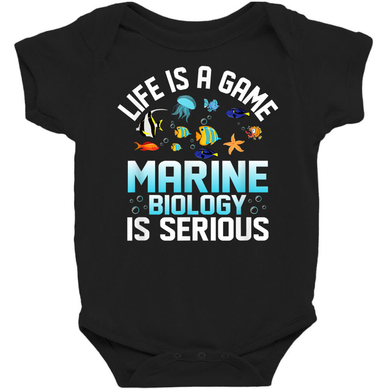 Life Is A Game Marine Biology Is Serious Ocean Student Sea T Shirt Baby Bodysuit | Artistshot