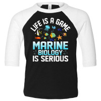 Life Is A Game Marine Biology Is Serious Ocean Student Sea T Shirt Toddler 3/4 Sleeve Tee | Artistshot