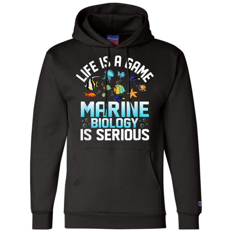 Life Is A Game Marine Biology Is Serious Ocean Student Sea T Shirt Champion Hoodie | Artistshot