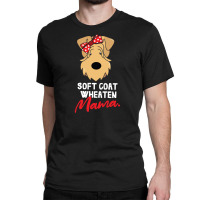 Soft Coated Wheaten Mama Dog Lover Classic T-shirt | Artistshot