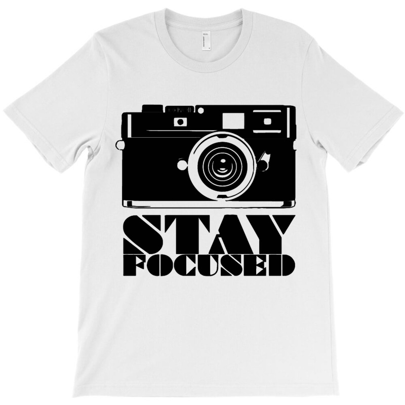 Stay Focused T-Shirt by marceliana | Artistshot