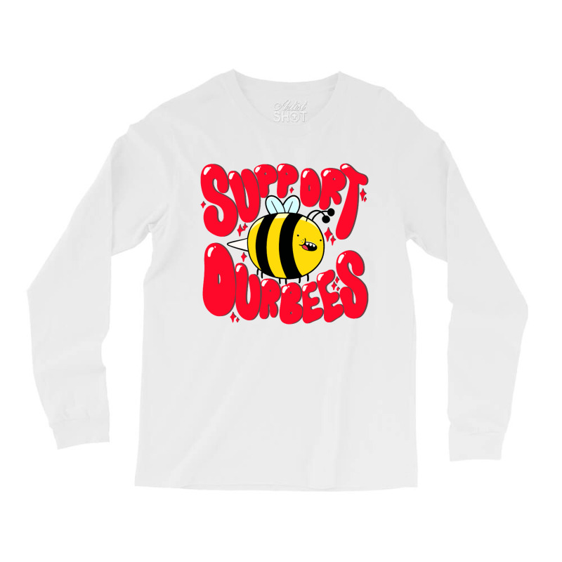 Support Our Bees Long Sleeve Shirts by marceliana | Artistshot