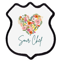 Sour Chef Job Pride Best Sour Chef Mother's Day Floral Heart T Shirt Shield Patch | Artistshot