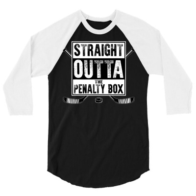 Ice Hockey Player Gift Straight Outta The Penalty Box Shirt T Shirt 3/4 Sleeve Shirt Designed By Nhan0105