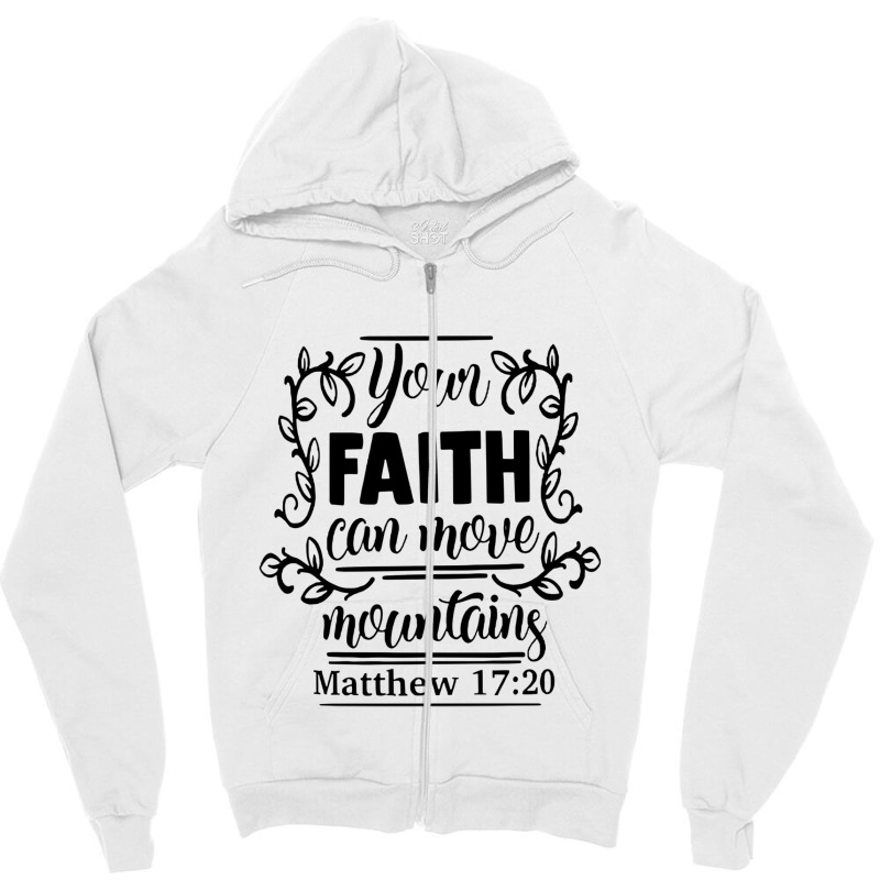 Your Faith Can Move Mountains Bible Verse, Get Well Gifts, Faith, Hope Zipper Hoodie by hoainv | Artistshot