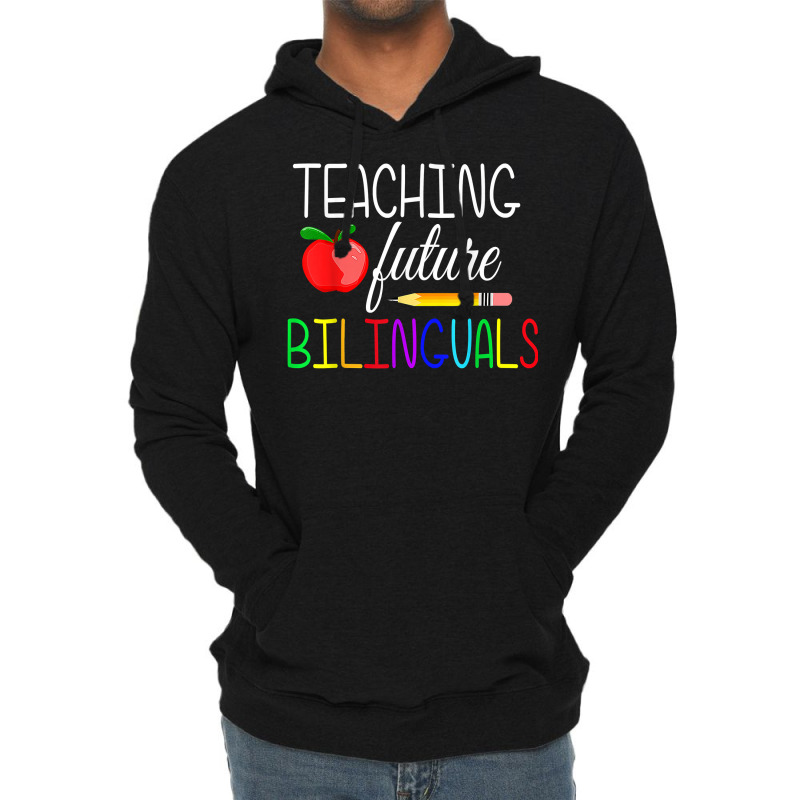 Teaching Future Bilinguals Teachers Back To School T Shirt Lightweight Hoodie by tamarogbbrazee4 | Artistshot