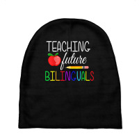 Teaching Future Bilinguals Teachers Back To School T Shirt Baby Beanies | Artistshot