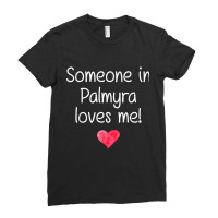 Someone In Palmyra Mo Missouri Loves Me City Home Roots T Shirt Ladies Fitted T-shirt | Artistshot