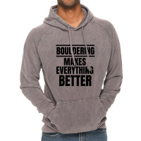 Bouldering Makes Everything Better Vintage Hoodie | Artistshot