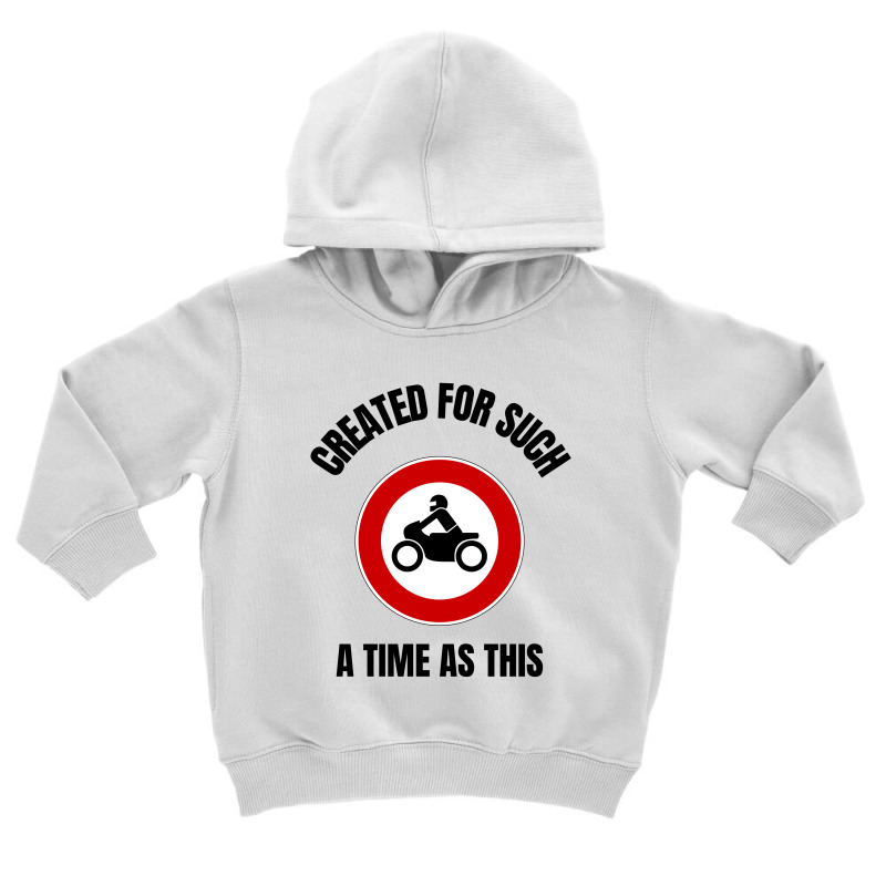 Created For Such A Time As This Delivery Motorcycle (2) Toddler Hoodie by Favorite | Artistshot