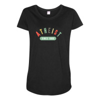 Atheist Since 1980 Maternity Scoop Neck T-shirt | Artistshot