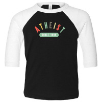 Atheist Since 1995 Toddler 3/4 Sleeve Tee | Artistshot