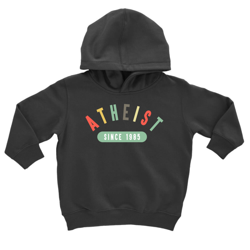 Atheist Since 1985 Toddler Hoodie by autlu2024 | Artistshot