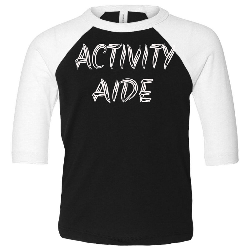 Awesome Activity Aide T Shirt Toddler 3/4 Sleeve Tee by tamarogbbrazee4 | Artistshot