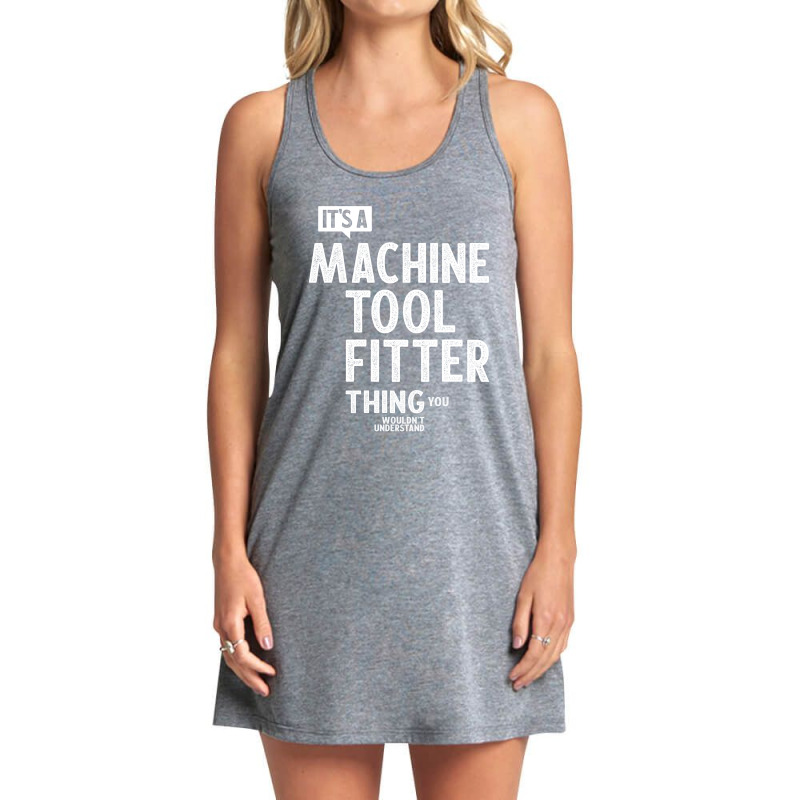 Machine Tool Fitter Gift Funny Job Title Profession Birthday Idea Tank Dress by cidolopez | Artistshot