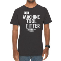 Machine Tool Fitter Gift Funny Job Title Profession Birthday Idea Vintage T-shirt | Artistshot