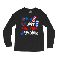 Funny Flip Flops Fireworks And Freedom 4th Of July Us Flag T Shirt Long Sleeve Shirts | Artistshot