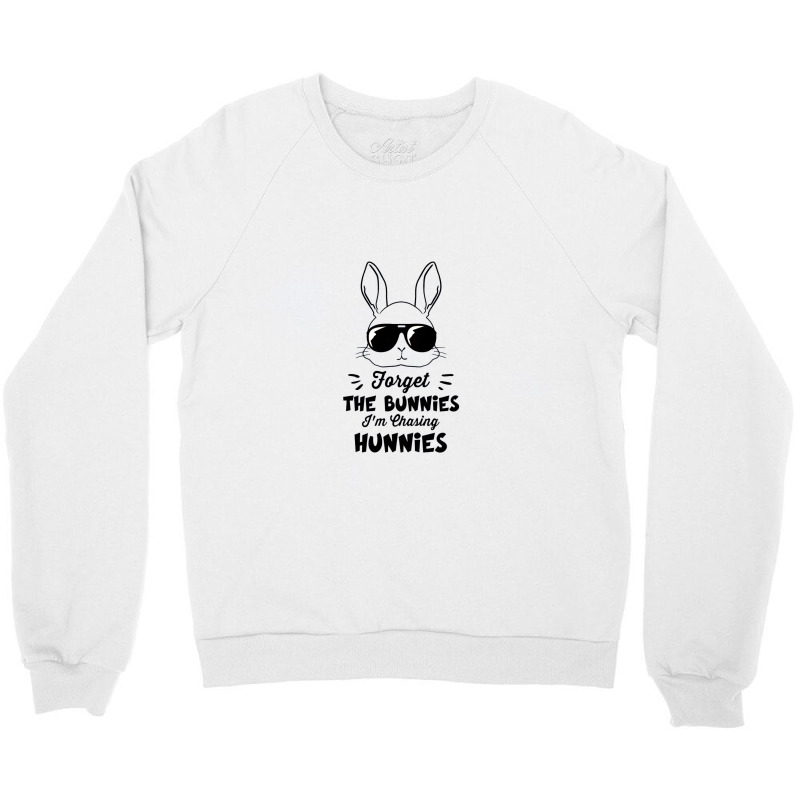 Kids Forget The Bunnies I'm Chasing Hunnies Toddler Funny Easter Crewneck Sweatshirt | Artistshot