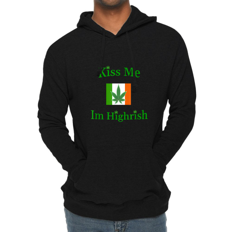 Kiss Me Im Highrish Saint Patricks Day Weed Marijuana 420 Lightweight Hoodie | Artistshot