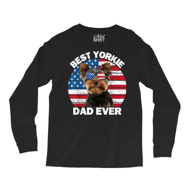 Mens Yorkie Dad For Men Funny Yorkshire Terrier Lover 4th Of July T Sh Long Sleeve Shirts by tamarogbbrazee4 | Artistshot