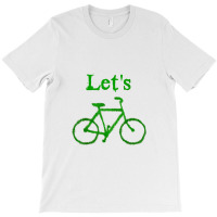 Let's Bike Cycling Bicycle To Work T-shirt | Artistshot