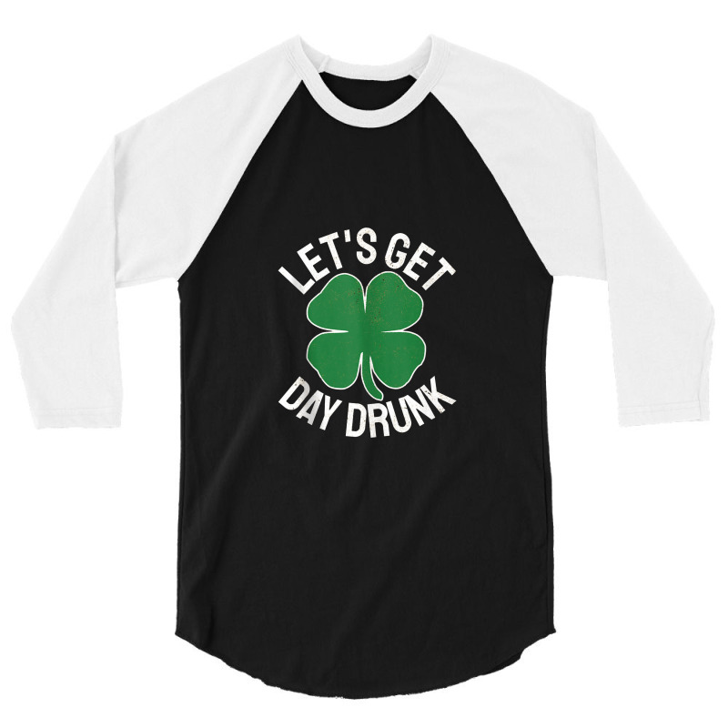 Lets Get Shamrocked St Patricks Day Beer Drinking Tee 3/4 Sleeve Shirt | Artistshot