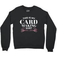 My Card Making Shirt Scrapbooking Scrapbook Scrapbooker Swap T Shirt Crewneck Sweatshirt | Artistshot