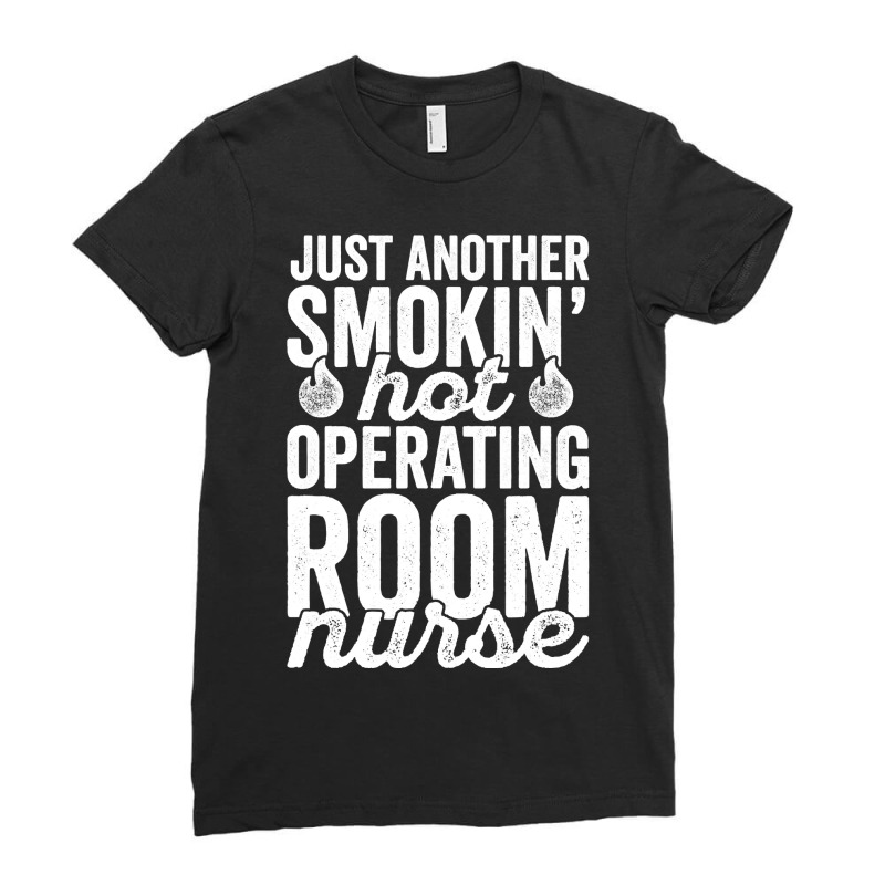 Operating Room Nurse Shirt For Or Nurse National Nurses Day Ladies Fitted T-Shirt by longduong89 | Artistshot