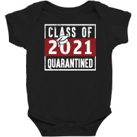 Class Of 2021 Quarantined Baby Bodysuit | Artistshot