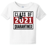 Class Of 2021 Quarantined Baby Tee | Artistshot