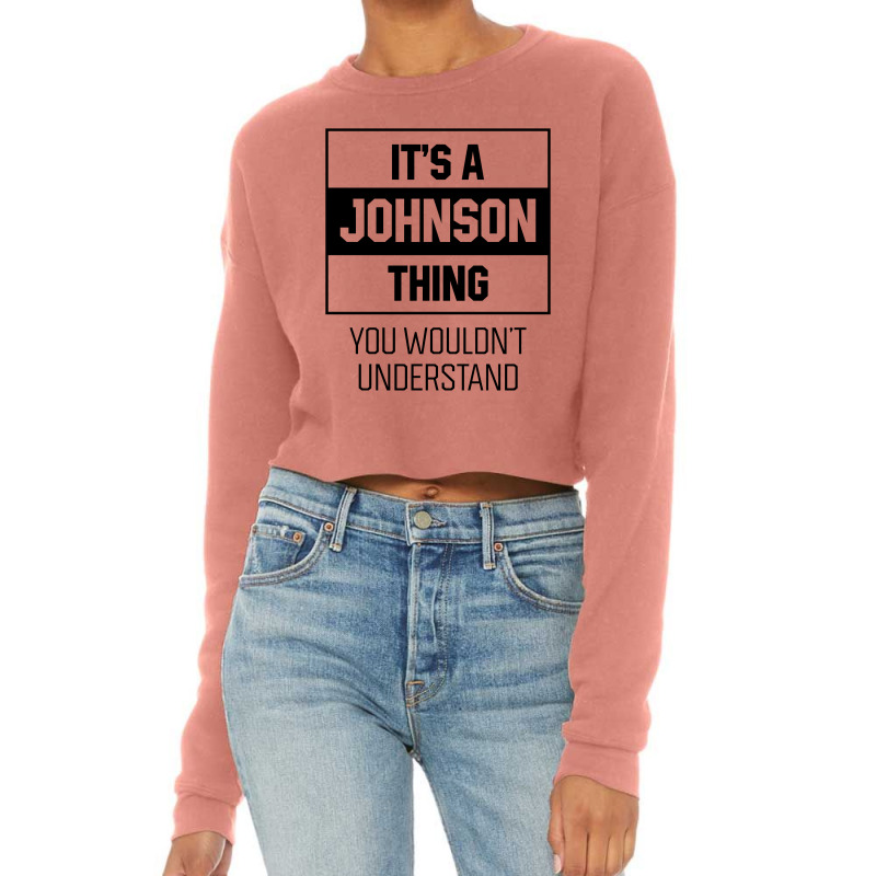 It's Johnson Thing - Family Name Gift Cropped Sweater by Diogo Calheiros | Artistshot