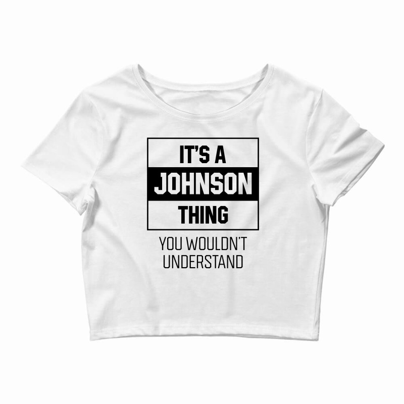 It's Johnson Thing - Family Name Gift Crop Top by Diogo Calheiros | Artistshot