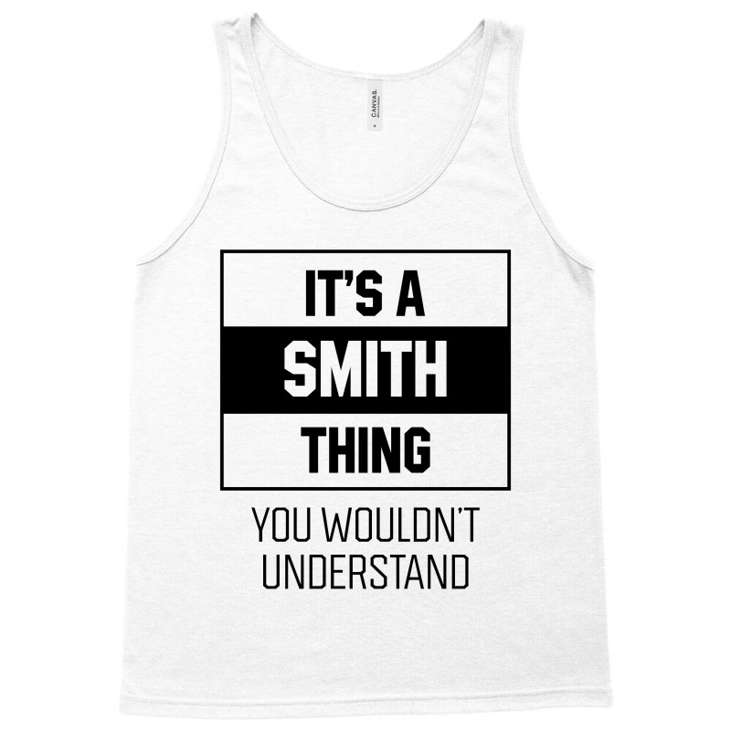 It's Smith Thing - Family Name Gift Tank Top by Diogo Calheiros | Artistshot