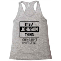 It's Johnson Thing - Family Name Gift Racerback Tank | Artistshot