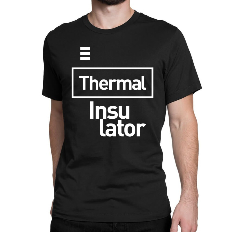 Thermal Insulator Gift Funny Job Title Profession Birthday Idea Classic T-shirt by cidolopez | Artistshot