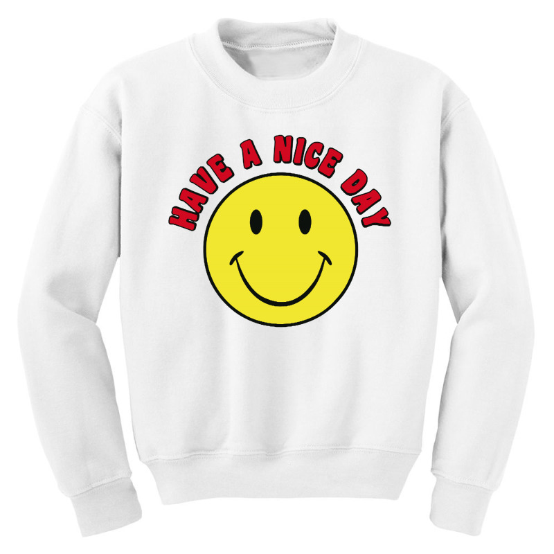 Retro   Have A Nice Day   Smile Happy Face Youth Sweatshirt by Creative Tees | Artistshot