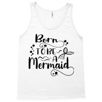 Born To Be A Mermaid Tank Top | Artistshot