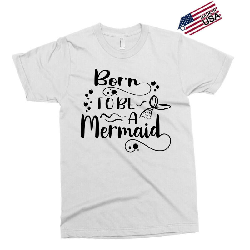 Born To Be A Mermaid Exclusive T-shirt | Artistshot