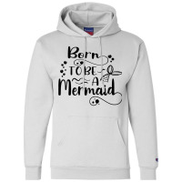 Born To Be A Mermaid Champion Hoodie | Artistshot