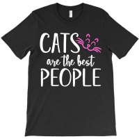 Cats Are The Best People T-shirt | Artistshot